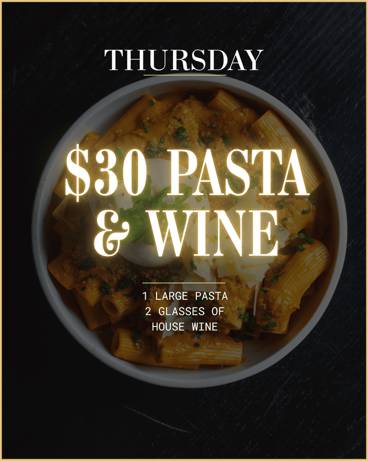 $30 PASTA & WINE | Happy Hour Drinks & Specials