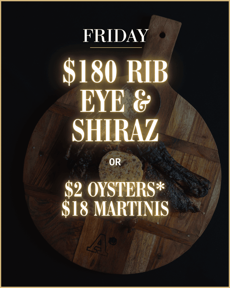 $180 RIB EYE & SHIRAZ OR $2 OYSTERS* W/ $18 MARTINIS | Happy Hour Drinks & Specials